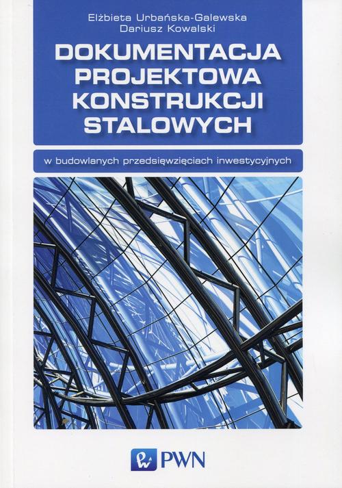 EBOOK Dokumentacja projektowa konstrukcji stalowych