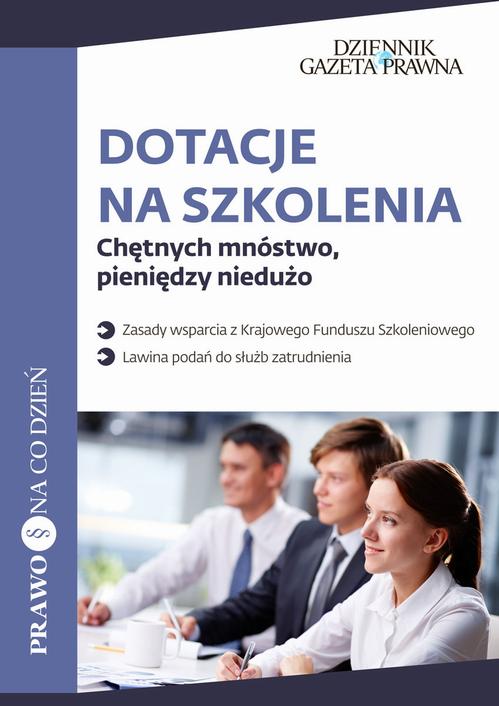 EBOOK Dotacje na szkolenia Chętnych mnóstwo, pieniędzy niedużo