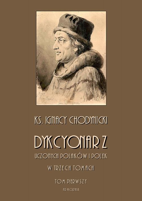 EBOOK Dykcjonarz uczonych Polaków i Polek. W trzech tomach. Tom I