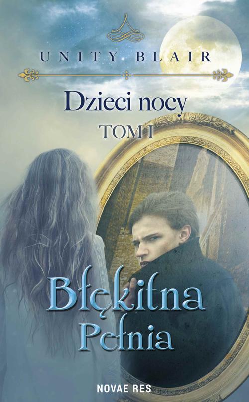 EBOOK Dzieci nocy. Tom I. Błękitna pełnia