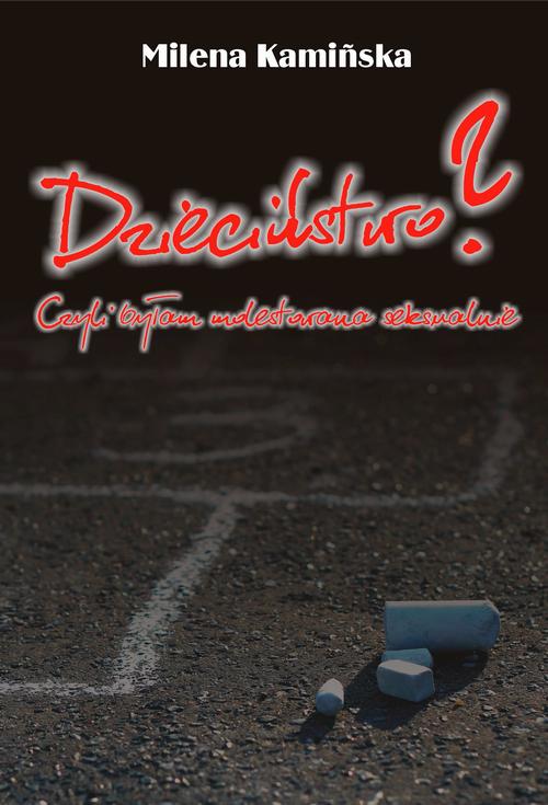 EBOOK Dzieciństwo? Czyli byłam molestowana seksualnie