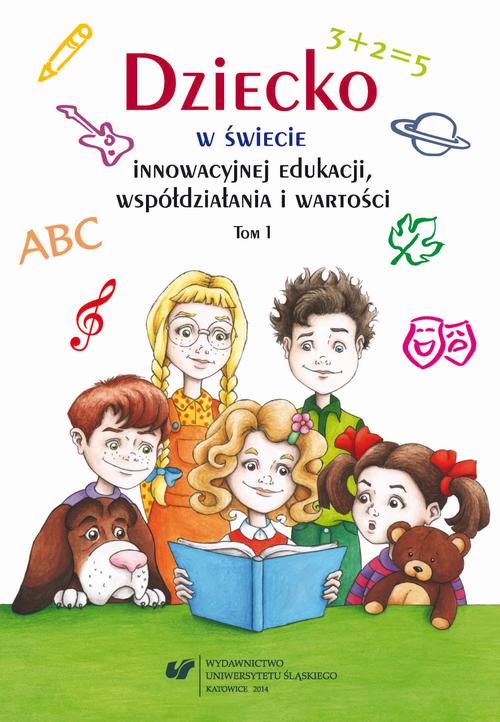 EBOOK Dziecko w świecie innowacyjnej edukacji, współdziałania i wartości. T. 1