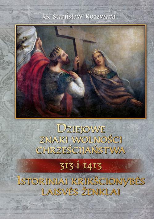 EBOOK Dziejowe znaki wolności chrześcijaństwa 313 i 1413