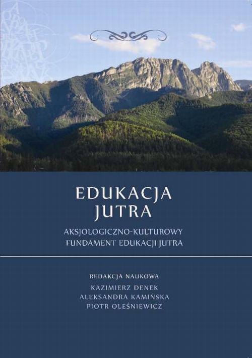EBOOK Edukacja Jutra. Aksjologiczno-kulturowy fundament edukacji jutra