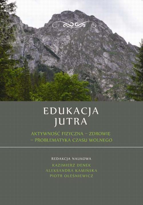 EBOOK Edukacja Jutra. Aktywność fizyczna – zdrowie – problematyka czasu wolnego