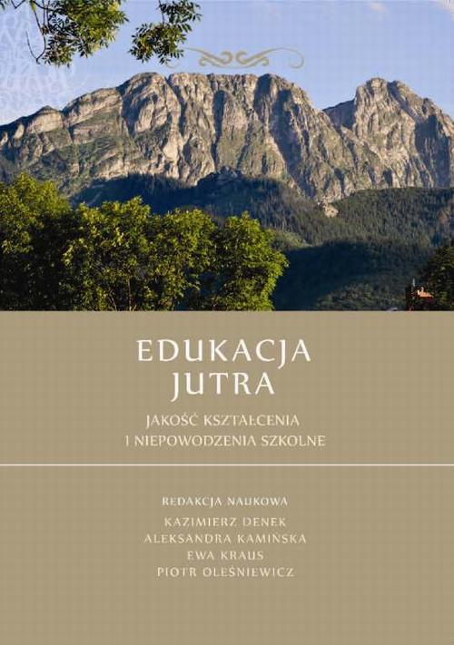 EBOOK Edukacja Jutra. Jakość kształcenia i niepowodzenia szkolne