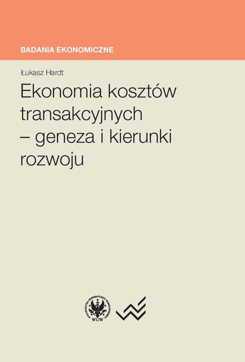 EBOOK Ekonomia kosztów transakcyjnych - geneza i kierunki rozwoju