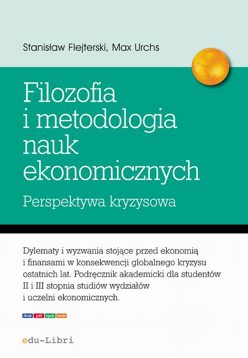 EBOOK Elementy filozofii i metodologii nauk ekonomicznych. Perspektywa kryzysowa