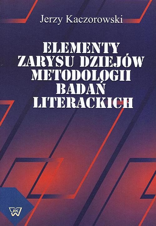 EBOOK Elementy zarysu dziejów metodologii badań literackich