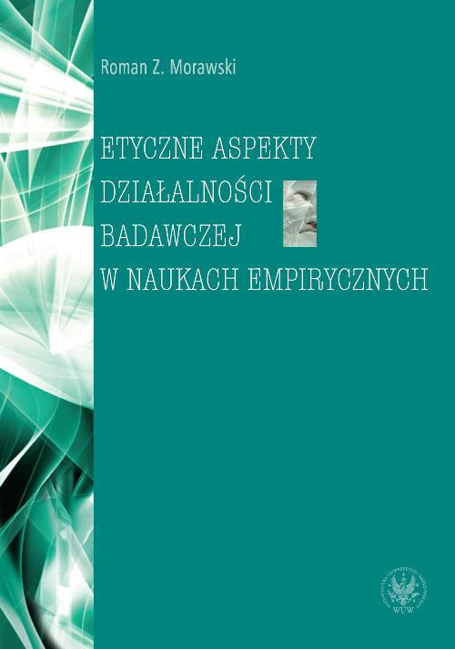 EBOOK Etyczne aspekty działalności badawczej w naukach empirycznych