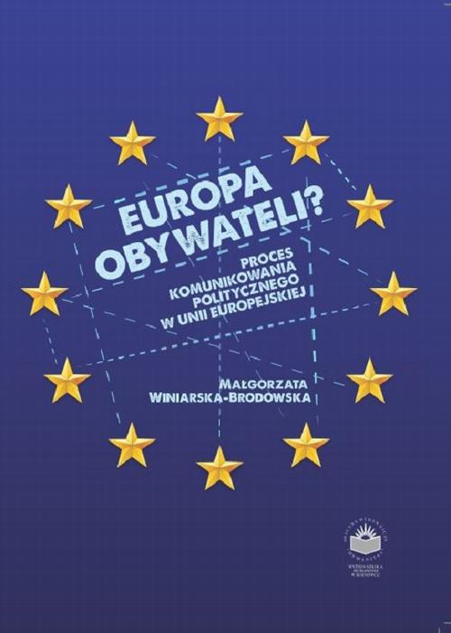 EBOOK Europa obywateli? Proces komunikowania politycznego w Unii Europejskiej