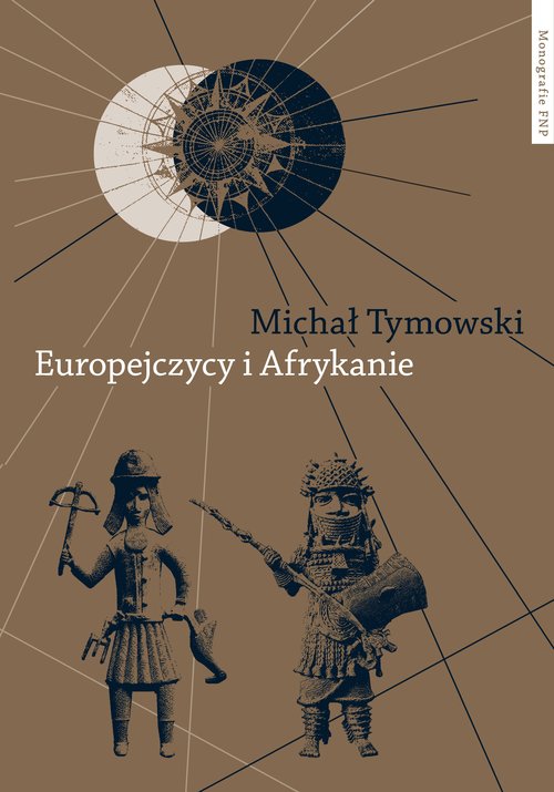 EBOOK Europejczycy i Afrykanie. Wzajemne odkrycia i pierwsze kontakty