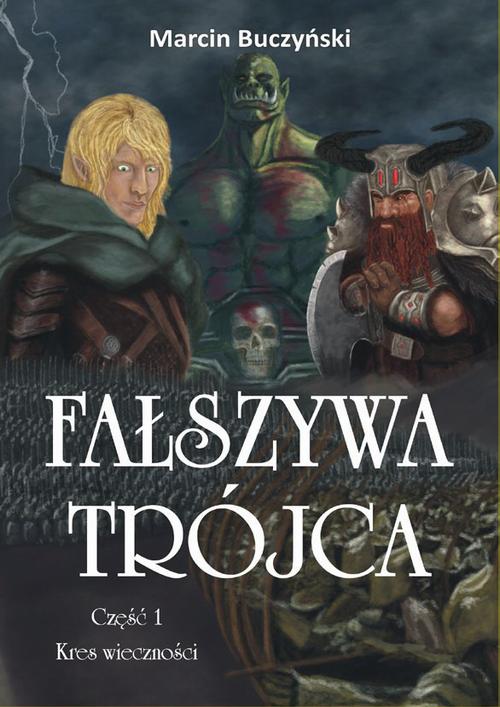 EBOOK Fałszywa Trójca. Kres wieczności. cz. I