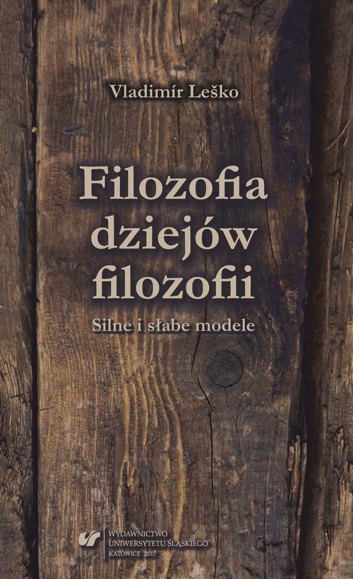 EBOOK Filozofia dziejów filozofii. Silne i słabe modele