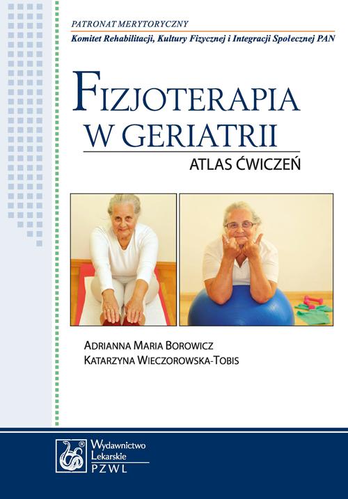 EBOOK Fizjoterapia w geriatrii. Atlas ćwiczeń