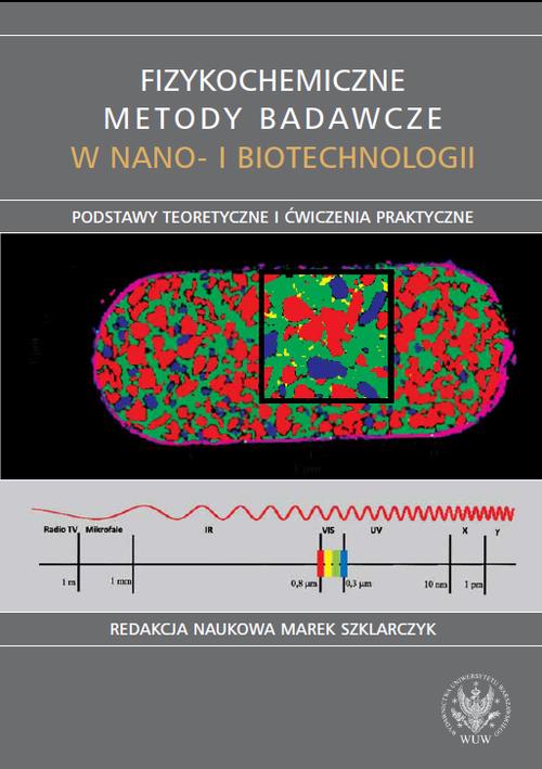 EBOOK Fizykochemiczne metody badawcze w nano- i biotechnologii