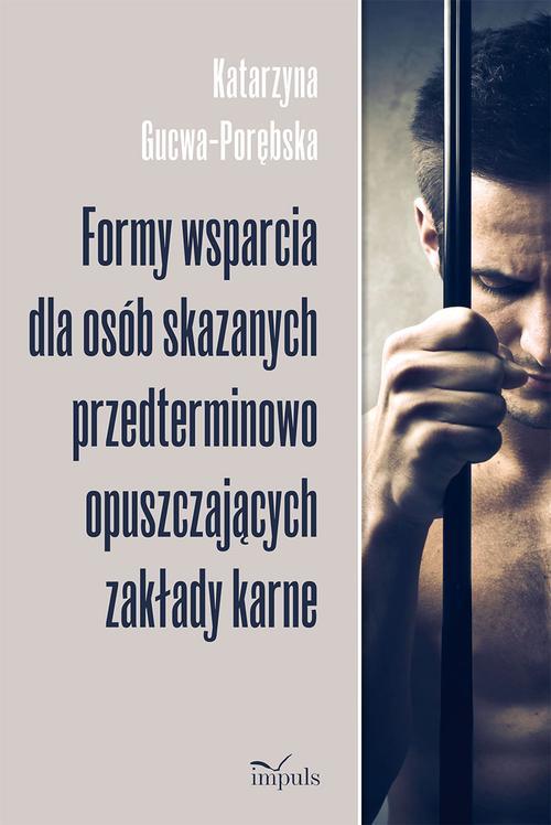 EBOOK Formy wsparcia dla osób skazanych przedterminowo opuszczających zakłady karne