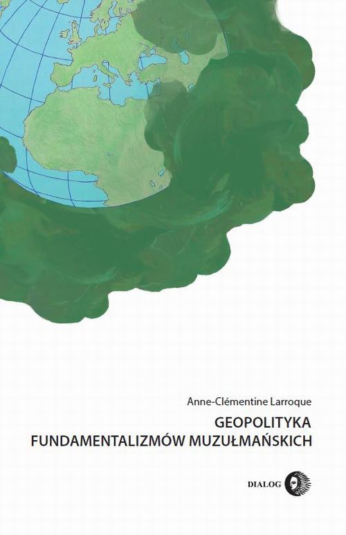 EBOOK Geopolityka fundamentalizmów muzułmańskich