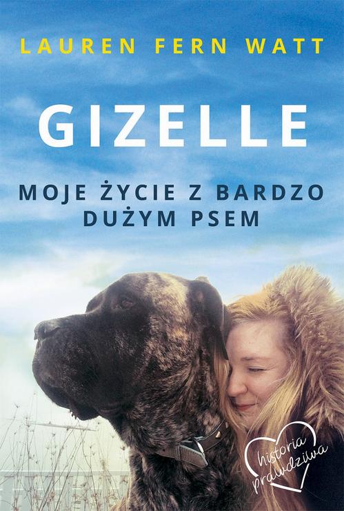 EBOOK Gizelle. Moje życie z bardzo dużym psem