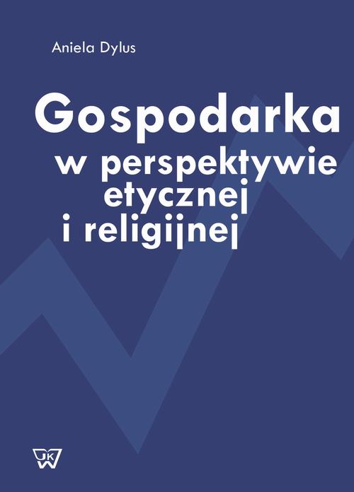 EBOOK Gospodarka w perspektywie etycznej i religijnej
