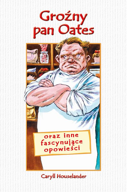 EBOOK Groźny Pan Oates oraz inne fascynujące opowieści