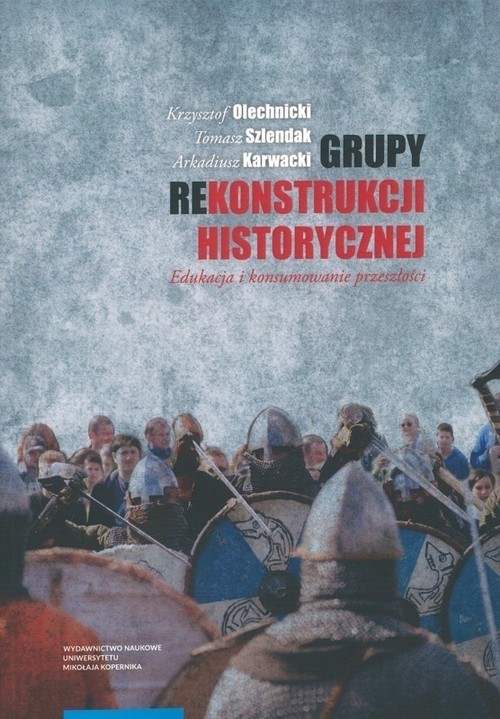 EBOOK Grupy rekonstrukcji historycznej. Edukacja i konsumowanie przeszłości