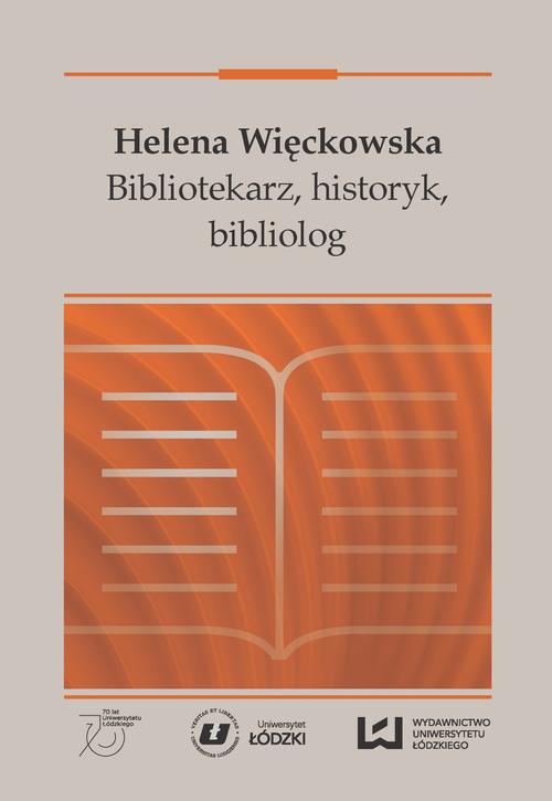 EBOOK Helena Więckowska. Bibliotekarz, historyk, bibliolog