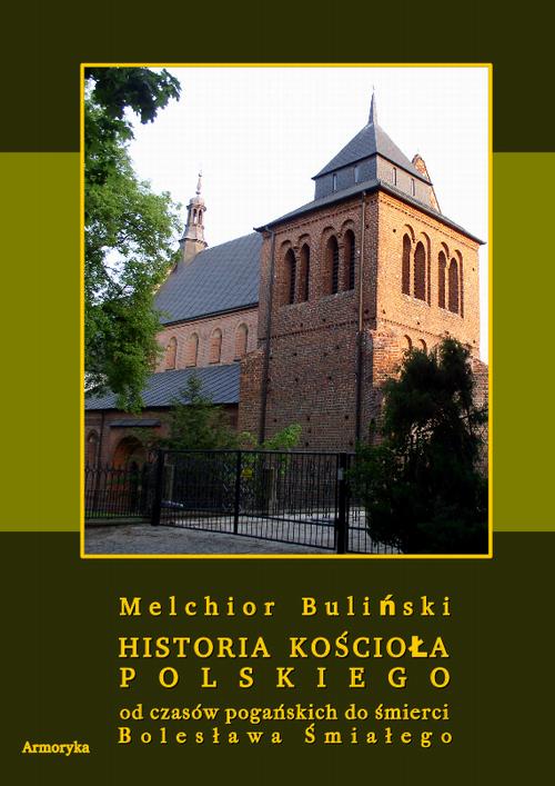 EBOOK Historia Kościoła polskiego od czasów pogańskich do śmierci Bolesława Śmiałego