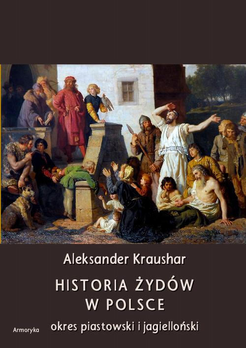 EBOOK Historia Żydów w Polsce. Okres piastowski. Okres jagielloński