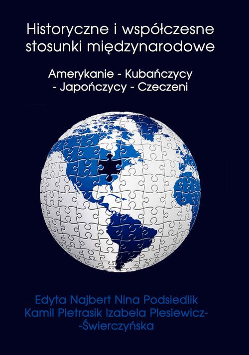 EBOOK Historyczne i współczesne stosunki międzynarodowe Amerykanie - Kubańczycy - Japończycy - Czeczeni