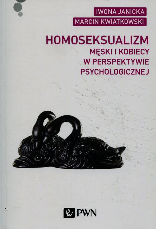 EBOOK Homoseksualizm męski i kobiecy w perspektywie psychologicznej