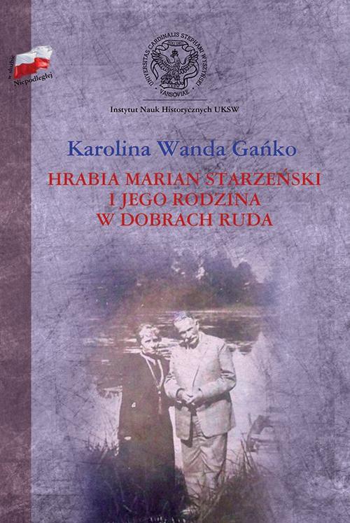 EBOOK Hrabia Marian Starzeński i jego rodzina w dobrach Ruda