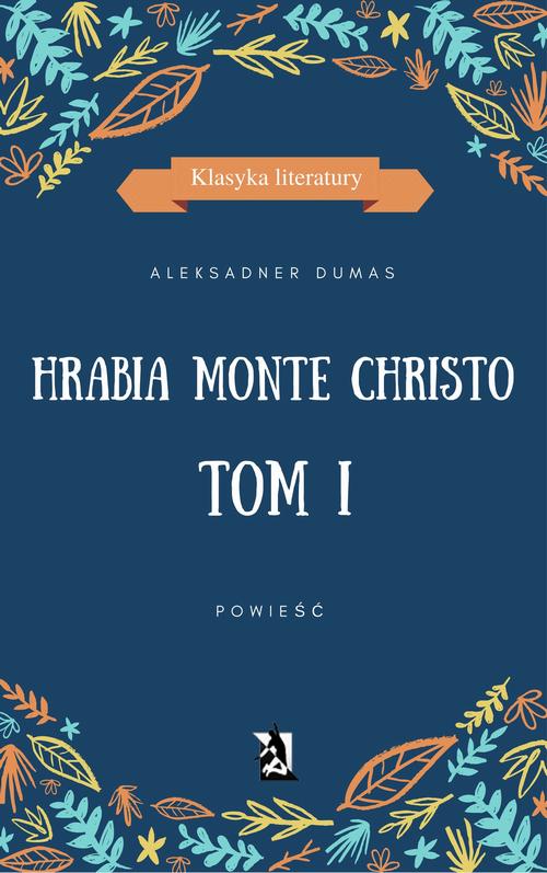EBOOK Hrabia Monte Christo. Tom I