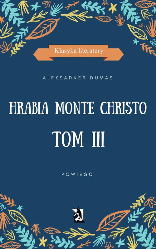EBOOK Hrabia Monte Christo. Tom III