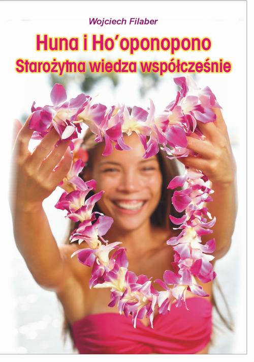 EBOOK Huna i Ho'oponopono: starożytna wiedza współcześnie