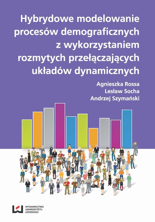 EBOOK Hybrydowe modelowanie procesów demograficznych z wykorzystaniem rozmytych przyłączających układów dynamicznych