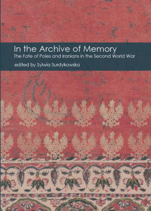 EBOOK In the Archive of Memory. The Fate of Poles and Iranians in the Second World War