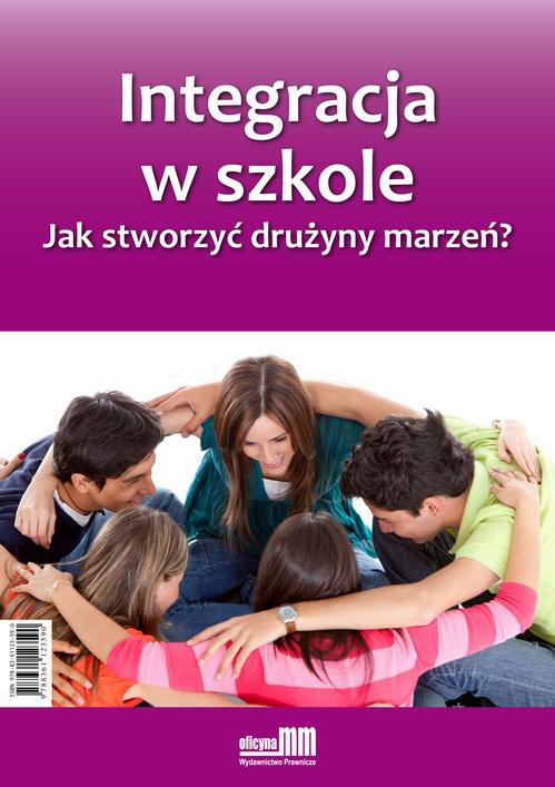 EBOOK Integracja w szkole. Jak stworzyć drużyny marzeń?