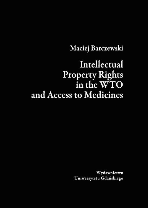 EBOOK Intellectual Property Rights in the WTO and Access to Medicines