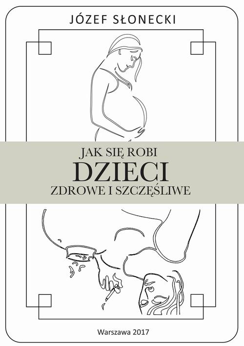 EBOOK Jak się robi dzieci zdrowe i szczęśliwe
