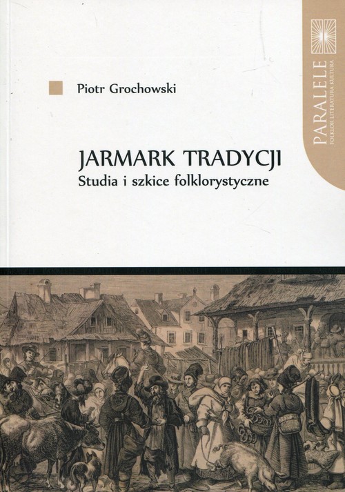 EBOOK Jarmark tradycji. Studia i szkice folklorystyczne