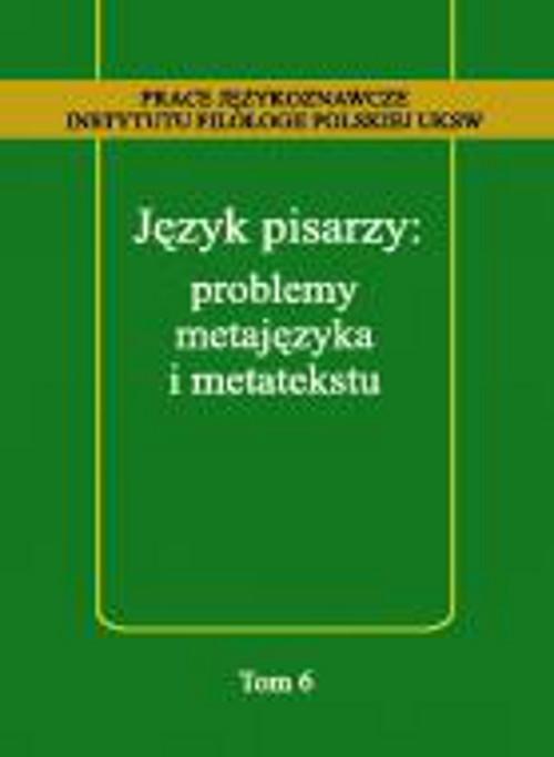 EBOOK Język pisarzy: problemy metajęzyka i metatekstu