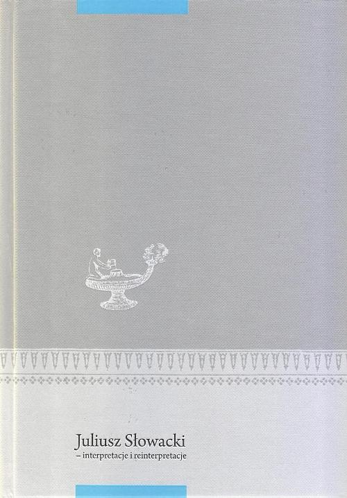EBOOK Juliusz Słowacki - interpretacje i reinterpretacje
