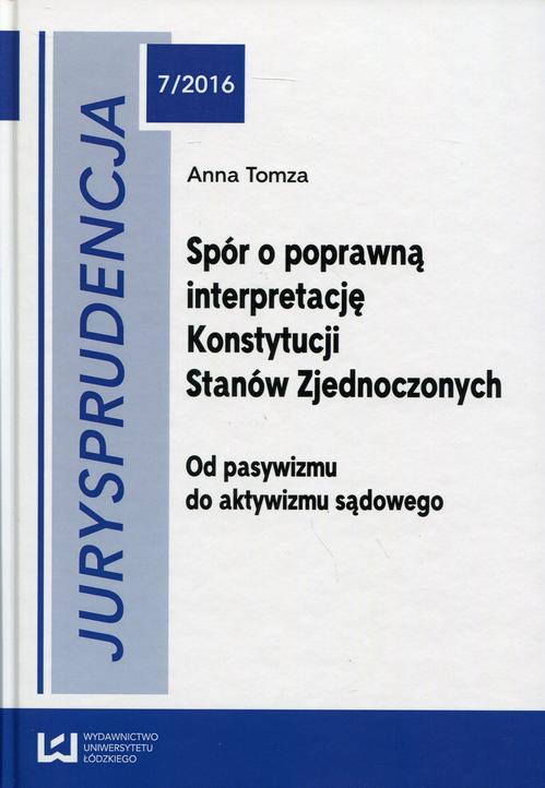 EBOOK Jurysprudencja 7/2016. Spór o poprawną interpretację Konstytucji Stanów Zjednoczonych