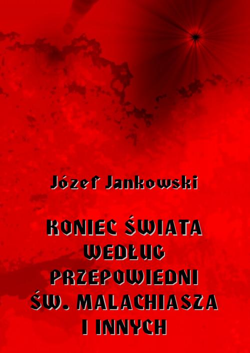 EBOOK Koniec świata według przepowiedni św. Malachiasza i innych