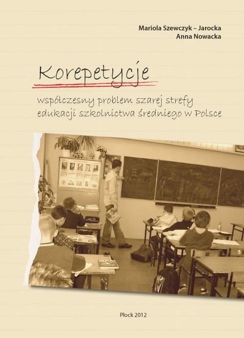 EBOOK Korepetycje – współczesny problem szarej strefy edukacji szkolnictwa średniego w Polsce