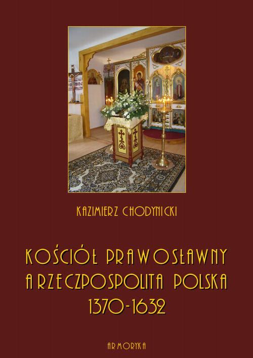 EBOOK Kościół prawosławny a Rzeczpospolita Polska. Zarys historyczny 1370-1632