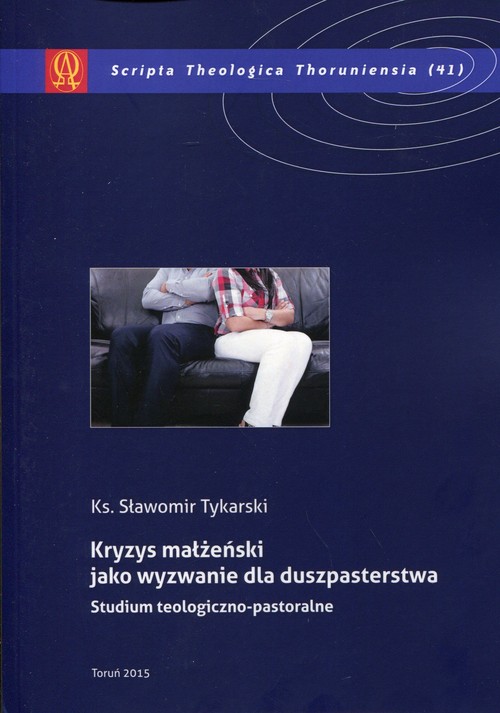 EBOOK Kryzys małżeński jako wyzwanie dla duszpasterstwa. Studium teologiczno-pastoralne