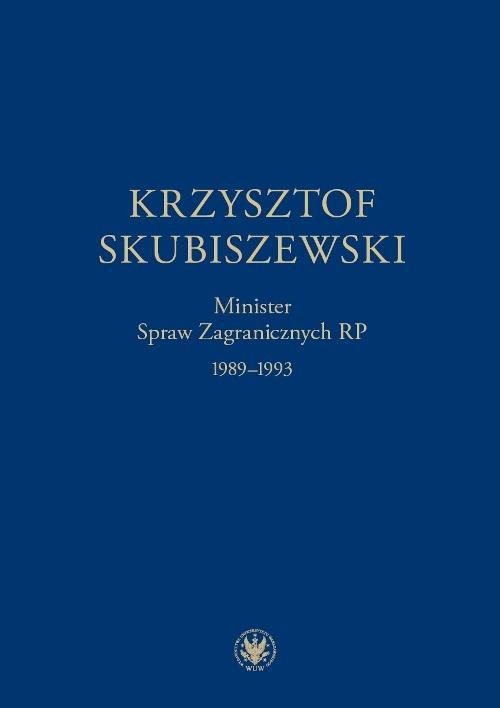 EBOOK Krzysztof Skubiszewski. Minister Spraw Zagranicznych RP 1989-1993