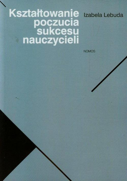 EBOOK Kształtowanie poczucia sukcesu nauczycieli